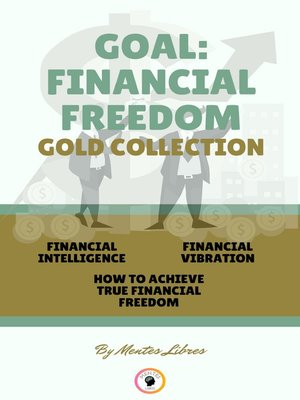 cover image of FINANCIAL INTELLIGENCE--HOW TO ACHIEVE TRUE FINANCIAL FREEDOM--FINANCIAL VIBRATION (3 BOOKS)